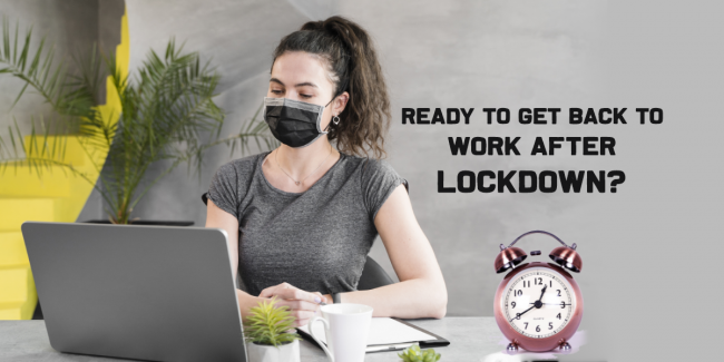 Ready to get back to work after lockdown