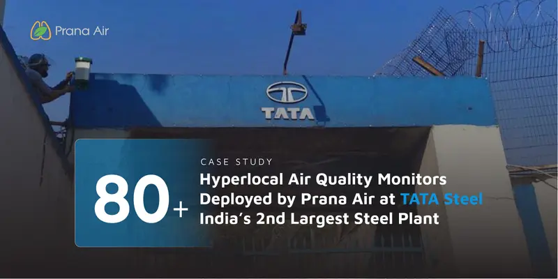Prana Air aids TATA Steel, India’s 2nd largest steel plant in Hyperlocal Air Quality Monitoring
