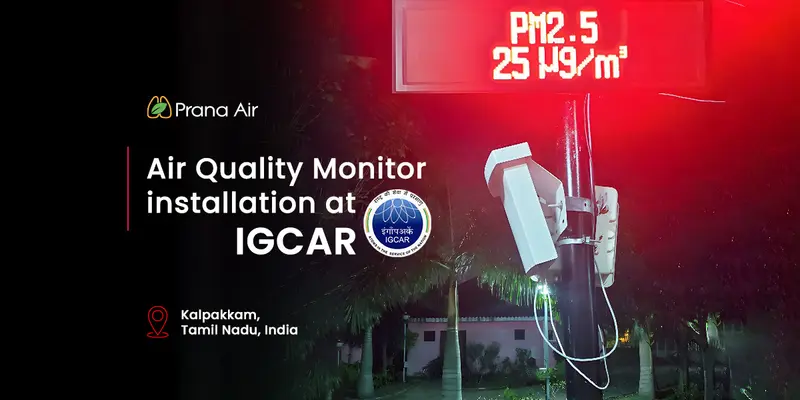 How Prana Air’s Solutions Enhanced Air Quality Monitoring at IGCAR?