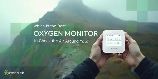 which is the best oxygen monitor to check the air Which is the best oxygen monitor to check the air around you