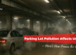 parking lot air quality how it affects everyone and what are the solutions by Prana Air