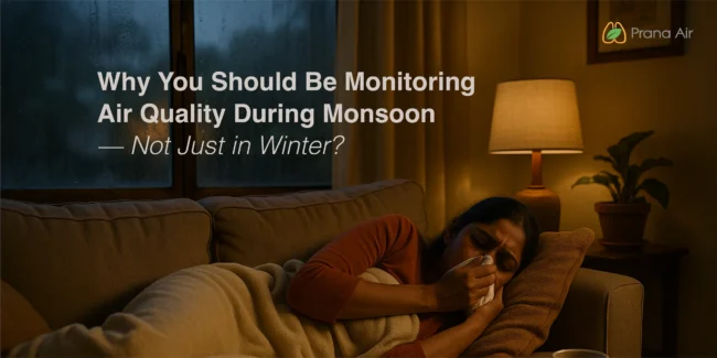 why you should be monitoring air quality during monsoon why you should be monitoring air quality during monsoon?