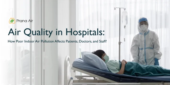 air quality in hospital affecting everyone air quality in hospitals, how indoor air quality affects patients, doctors and staff.