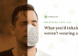 Breathing Safe Air: What You’d Inhale If You Weren’t Wearing a Mask