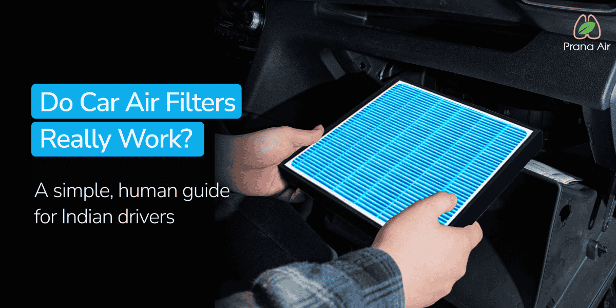 Do Car Air Filters Really Work? A Simple Guide for Indian Drivers