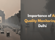 importance of air quality monitoring in delhi